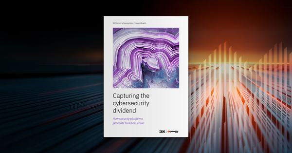 Capturing the cybersecurity dividend A new study from the IBM Institute for Business Value