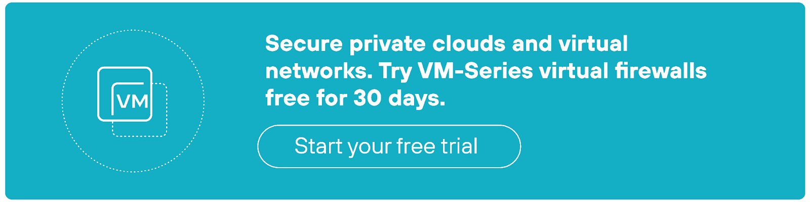 Secure private clouds and virtual networks. Try VM-Series virtual firewalls free for 30 days.