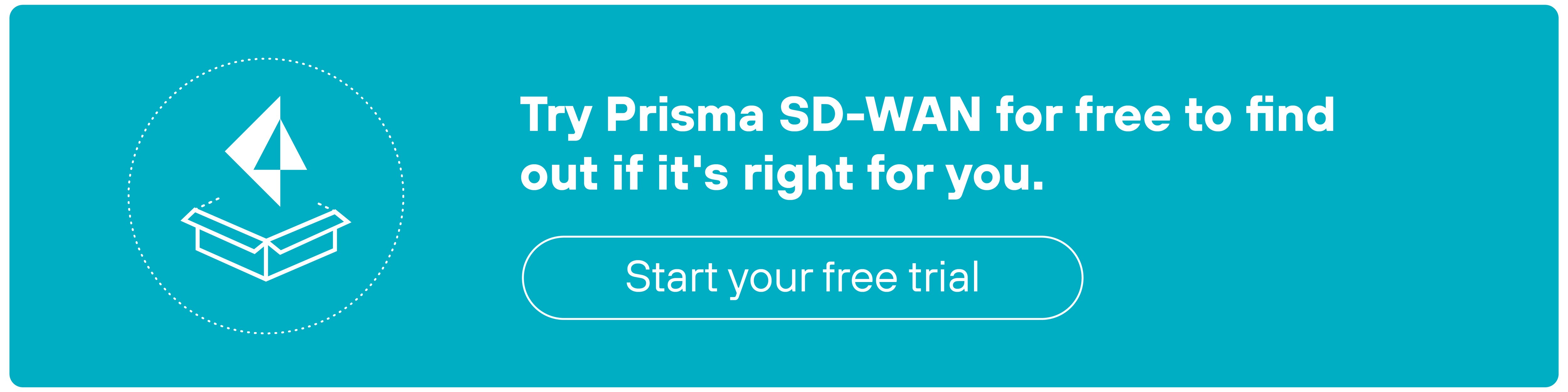 Teal, rectangular CTA button. On the left side, there is a white icon featuring a stylized paper airplane within a dotted circle. The text to the right reads, Test drive Prisma SD-WAN to find out if it's right for you. Below this text is a white button with rounded edges containing the words, Start your free trial.