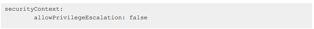 Avoid Privileged Containers and Escalation Avoid Privileged Containers and Escalation