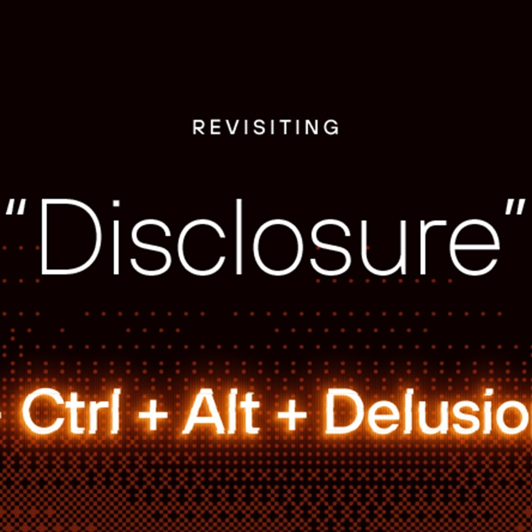 Ctrl + Alt + Delusion: Wandering the Virtual Corridor — Revisiting “Disclosure”